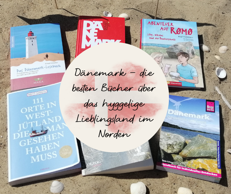 Dänemark - die besten Bücher über das hyggelige Lieblingsland im Norden